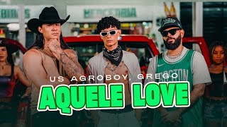 Aquele Love  Us Agroboy Grego Clipe Oficial [upl. by Nallek]