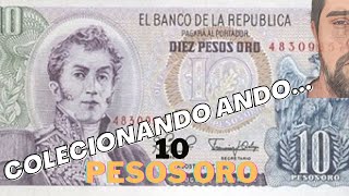 Numismatica billetes y monedas del mundo  Coleccionando ando mi billete de 10 Pesos Oro Colombia [upl. by Zarihs]