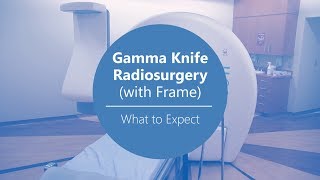 What to Expect When Having Gamma Knife Radiosurgery with the frame [upl. by Couchman]