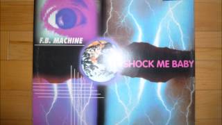 FB Machine  Shock Me Baby [upl. by Arnst]