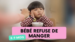 Bébé de 8 à 9 mois refuse de manger  que faire si mon bébé refuse la diversification alimentaire [upl. by Akiraa745]