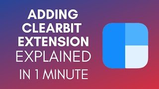 How To Add Clearbit Extension 2025 [upl. by Livvyy]