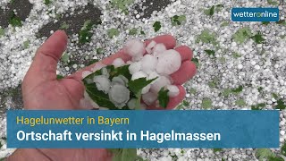 Schweres Hagelunwetter in Bayern  Ortschaft versinkt in Hagelmassen [upl. by Omidyar]