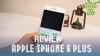 Review dạo Đánh giá chi tiết iPhone 6 Plus  kẻ theo sau vĩ đại [upl. by Sachsse]