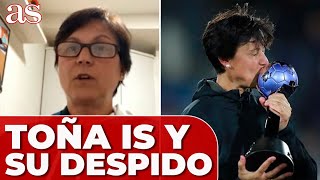 TOÑA IS habla de su DESPIDO con LUIS RUBIALES en la RFEF  SELECCIÓN ESPAÑOLA FEMENINA  ÁREA F  AS [upl. by Ninnette]