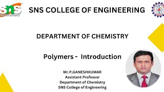 GANESHKUMARAP  CHEMISTRY I POLYMERS I SNS INSTITUTIONS [upl. by Aneeram720]