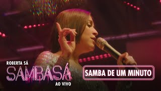 Roberta Sá  Samba De Um Minuto  Show Sambasá  Ao Vivo [upl. by Uyekawa]