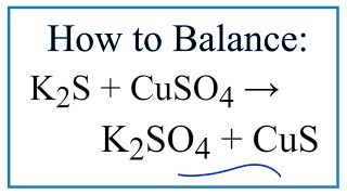 How to Balance K2S  CuSO4  K2SO4  CuS [upl. by Alyl932]