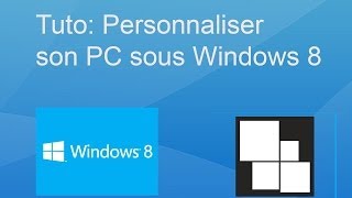 Tuto  Personnaliser complètement son PC sous Windows 8 ou 81 [upl. by Anotal]