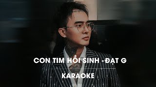 CON TIM HỒI SINH  ĐẠT G  OFFICIAL KARAOKE [upl. by Bevash]