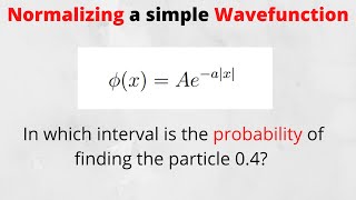 Normalizing a simple wavefunction that satisfies the Schrödinger Equation [upl. by Lakym]