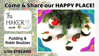 Christmas Pudding amp Robin Needle Felted Baubles  The Makerss HAPPY PLACE Live Stream [upl. by Shiller]