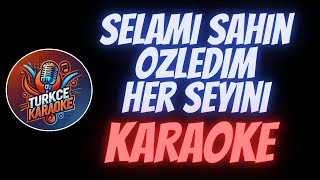 Selami Şahin  Özledim Her Şeyini Karaoke [upl. by Hinkel]