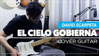 El Cielo Gobierna  David Scarpeta  Guitar Cover  Sebastian Mora [upl. by Yedsnil]