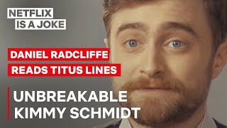 Daniel Radcliffe Reads Titus Lines From Unbreakable Kimmy Schmidt  Netflix Is A Joke [upl. by Hoashis]