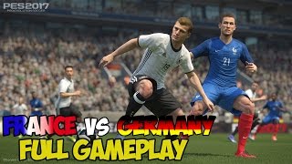 PES 2017  France vs Germany Full Gameplay [upl. by Charry438]