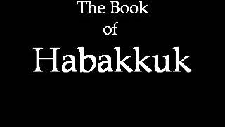 The Book of Habakkuk KJV [upl. by Atirrehs]