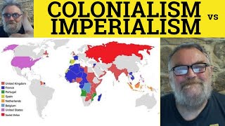 🔵 Colonialism vs Imperialism  Colonialism Meaning  Imperialism Defined  Colonial Colony Colonise [upl. by Ydne]