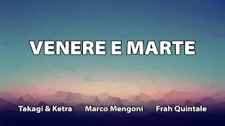 Takagi amp Ketra ft Marco Mengoni Frah Quintale  Venere e Marte TESTO [upl. by Anilram98]