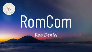 Rob Deniel  RomCom LYRICS  quotlabislabis akong nasasabikquot [upl. by Ecertak220]