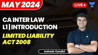 L1  Introduction amp Definitions  Limited Liability Act 2008  Indresh Gandhi [upl. by Ellemrac]