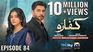 Kaffara Episode 84  Eng Sub  Ali Ansari  Laiba Khan  Zoya Nasir  12th October 2024 [upl. by Eseuqram]