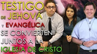 Testigo de Jehová y Evangélica se convierten juntos a la iglesia de cristo  Padre Luis Toro [upl. by Zacherie]