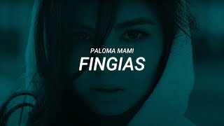 Paloma Mami  Fingias LETRA [upl. by Ydnat]