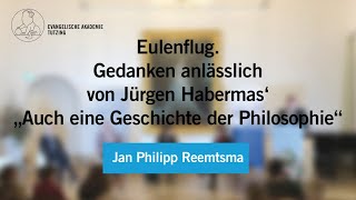 Jürgen Habermas zum 95 Geburtstag Jan Philipp Reemtsma über quotAuch eine Geschichte der Philosophiequot [upl. by Drolyag]