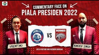 🔴 Piala Presiden 2022  FINAL  LEG 1 Arema FC vs Borneo FC Samarinda  Live Commentary Face On [upl. by Aoniak]