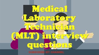 Medical Laboratory Technician MLT interview questions [upl. by Phenica]