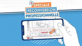 L ÉMISSION 5  La Reconversion Professionnelle [upl. by Kahn]