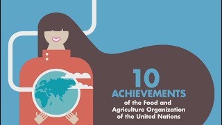 10 Achievements of the Food and Agriculture Organization of the United Nations [upl. by Ralston]