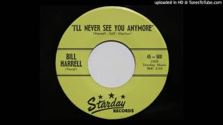 Bill Harrell  Ill Never See You Anymore Starday 500 [upl. by Kiona]