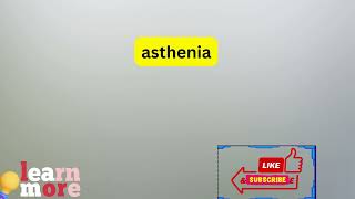 How to Pronounce asthenia [upl. by Sadella]