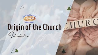 Origin of the Church  Introduction [upl. by Everest821]