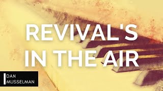 REVIVALS IN THE AIR  Piano covers of Bethel Dante Bowe Brandon Lake Cory Asbury and More [upl. by Aprilette]