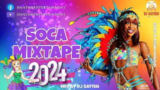 DJ Satish Presents 2024 Soca Mix [upl. by Lindberg277]