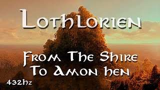 THE LORD OF THE RINGS  From The Shire To Amon Hen  LOTHLORIEN  432Hz [upl. by Ajax979]