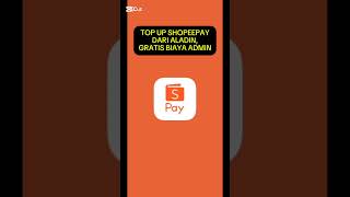 Top Up ShopeePay Gratis Biaya Admin  Bank Aladin [upl. by Ayanad655]