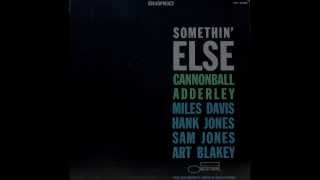 Cannonball Adderley Somethin Else Stereo [upl. by Greyso]