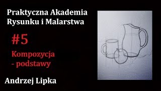 Kompozycja  podstawy 5 Praktyczna Akademia Rysunku i Malarstwa [upl. by Yer]