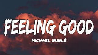 Vietsub  Feeling Good  Michael Bublé  Lyrics Video [upl. by Diannne982]