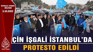 ÇİN İŞGALİ İSTANBUL’DA PROTESTO EDİLDİ  GÜNÜN HABERİ [upl. by Llenart]