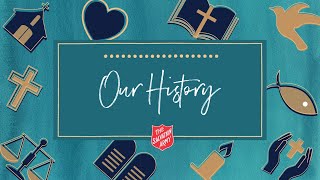 The Salvation Army Foundations  Our History [upl. by Takakura]