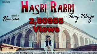 Hasbi Rabbi Jallallah Naat New Version Tony Blaze  Official Naat Sharif Holy Prayer [upl. by Anigar]