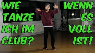 Tanz Tutorial Wie tanze ich im Club Wenn es voll ist  Tanzen lernen mit Zcham [upl. by Yellac]