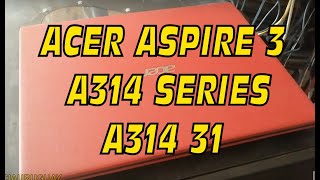 ACER ASPIRE 3 A314 SERIES A314 31 PRUEBA Y RENDIMIENTO CON WINDOWS 10 X64 BITS [upl. by Phene]