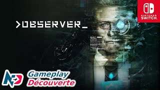 Observer  Nintendo Switch Gameplay FR [upl. by Walden]