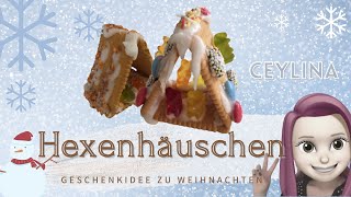 Hexenhäuschen DIY einfach und lecker Geschenkidee Weihnachten 🎄Weihnachtsgeschenk Ceylina 2021 [upl. by Ecnahoy]